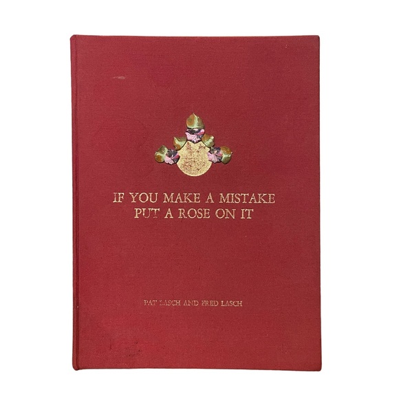 Art Pastry Book If You Make a Mistake Put a Rose on It by Pat Lasch & Fred Lasch